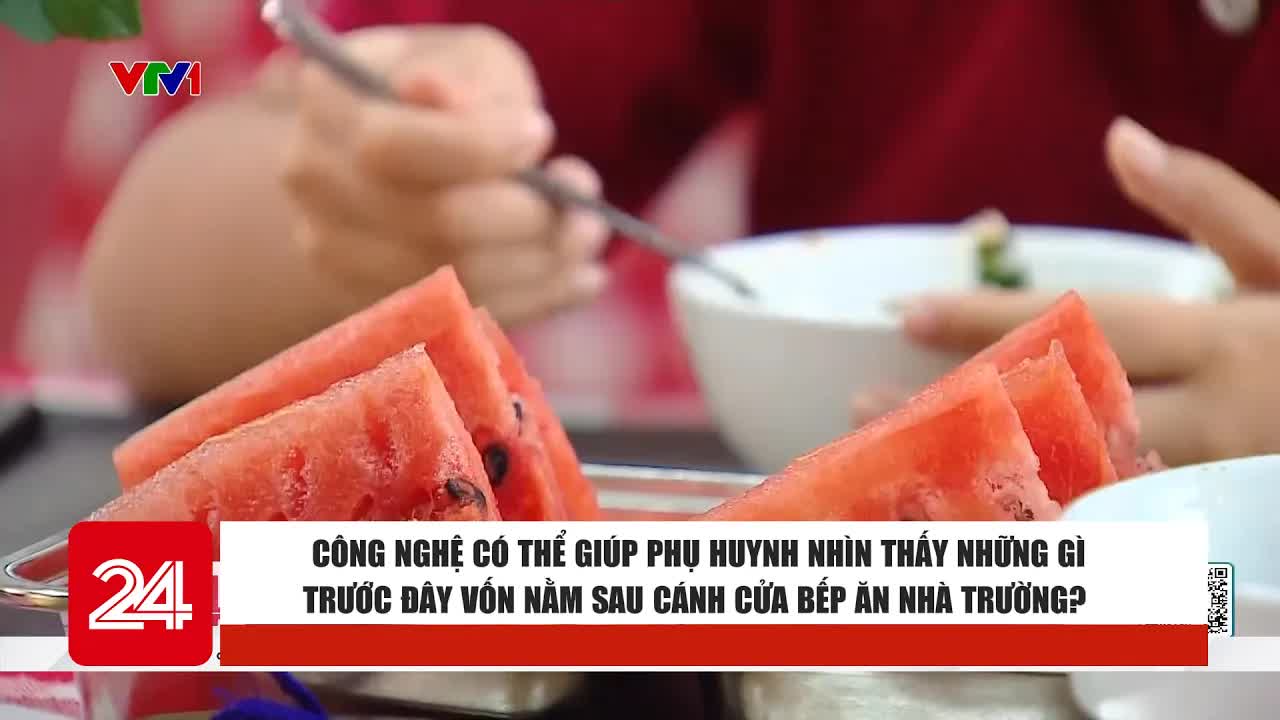 Công nghệ AI giám sát bếp ăn trường học Hà Nội