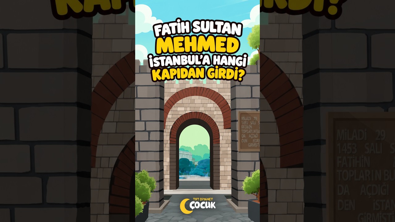 Fatih'in İstanbul'a Girdiği Kapı