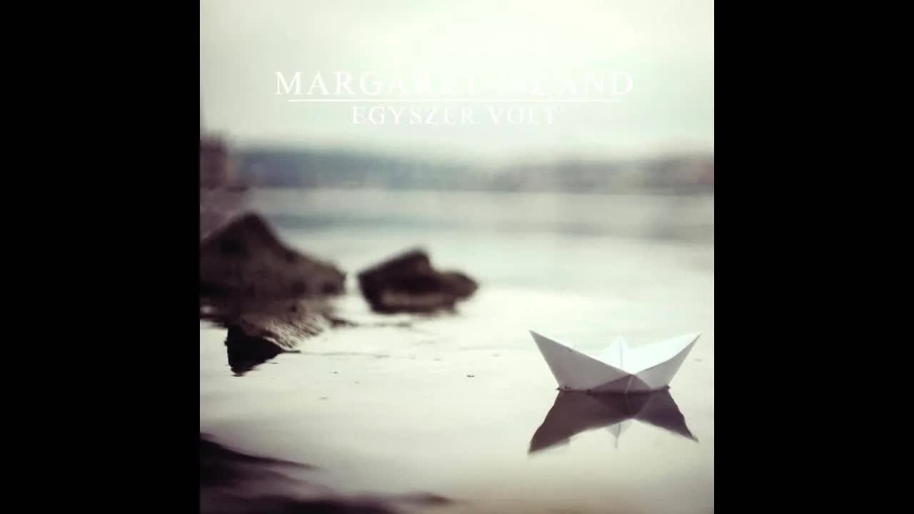 Egyszer volt, hol nem volt - Margaret Island dalszöveg