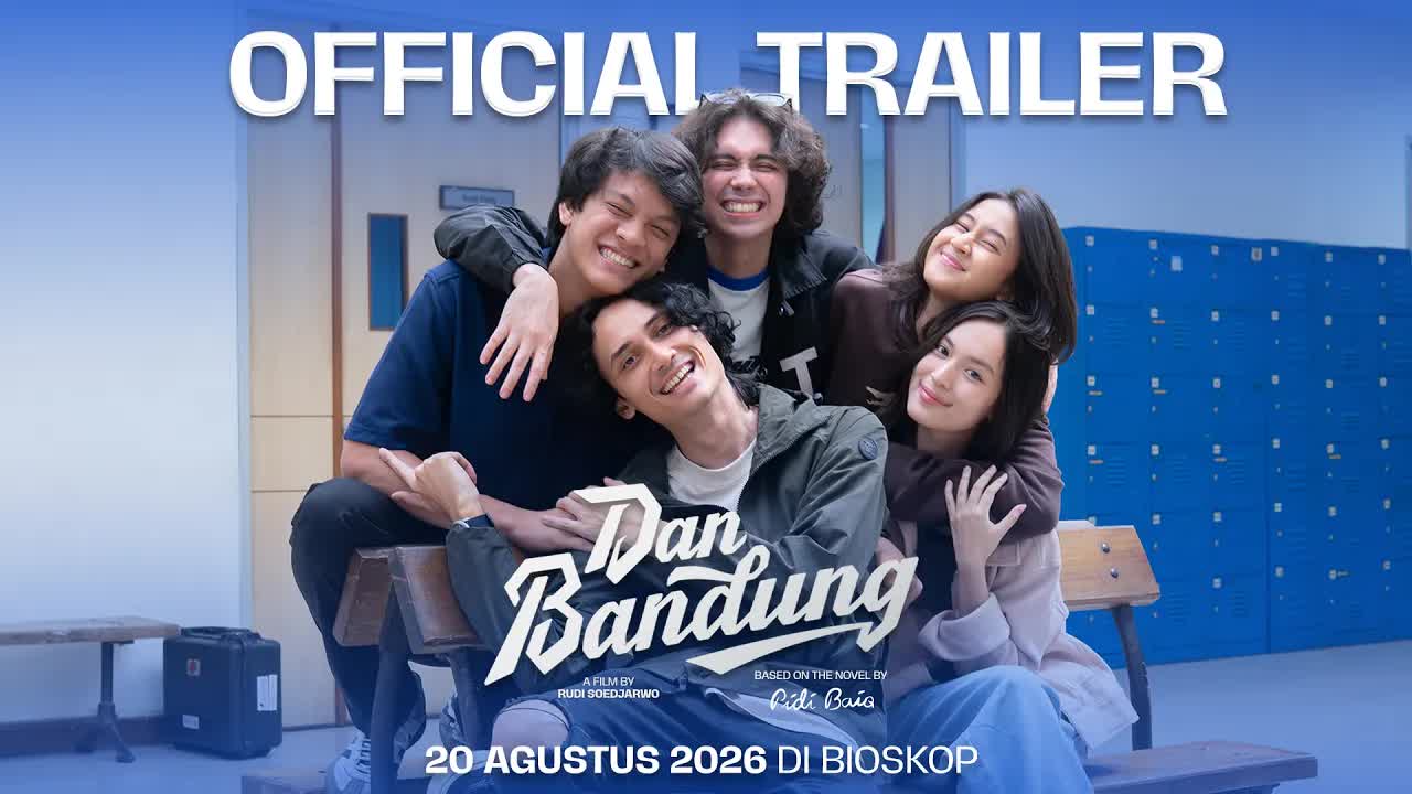 Trailer Resmi Film Dan Bandung: Cinta dan Pengorbanan