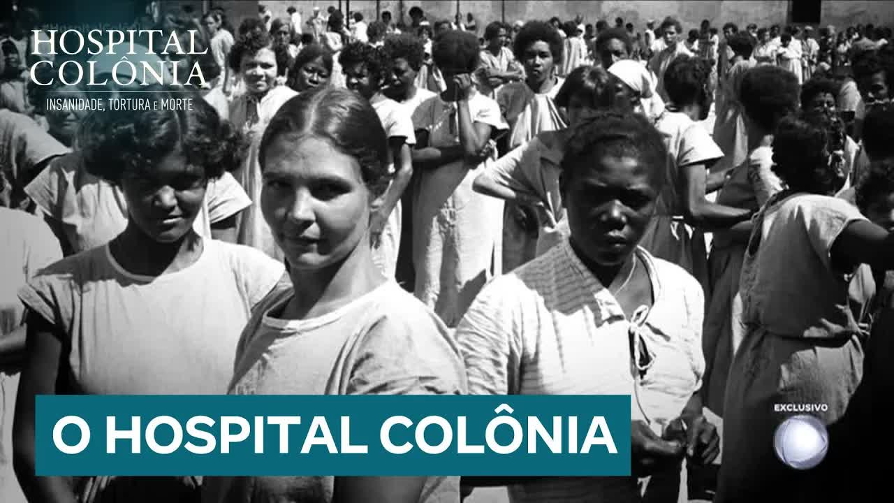 O horror do Hospital Colônia em Barbacena