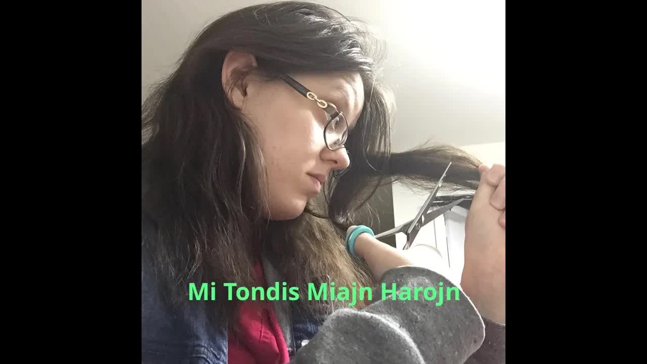 Mi tondis miajn harojn
