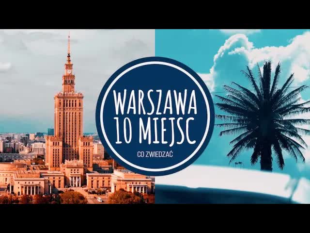 10 Miejsca Do Obejrzenia W Warszawie