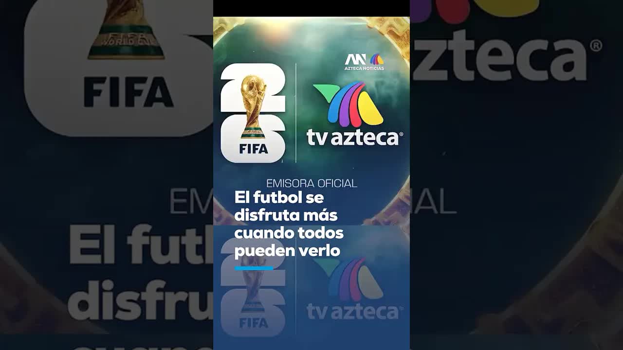 La Copa Mundial 2026 en TV Azteca