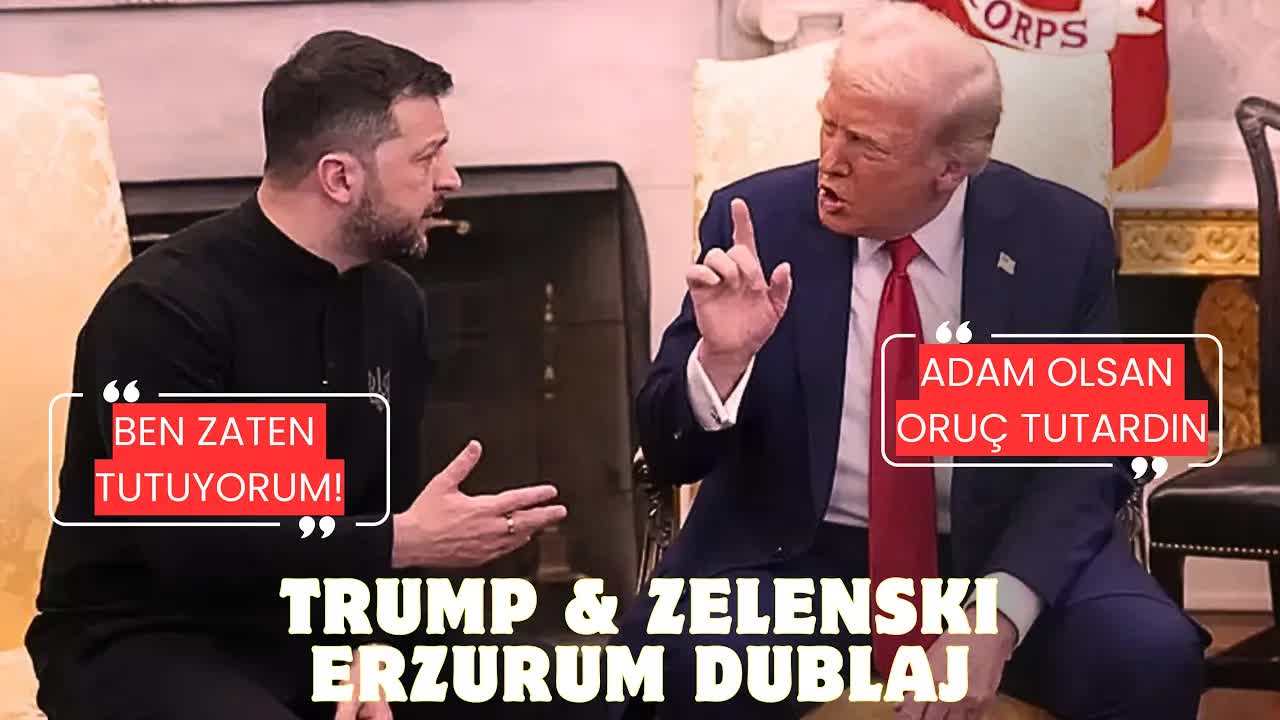 Trump ve Zelenski Tartışması: Ramazan Günü Komedi Dublajı