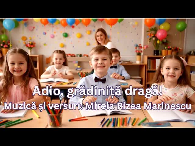 Adio, grădiniță dragă! Cântec de absolvire