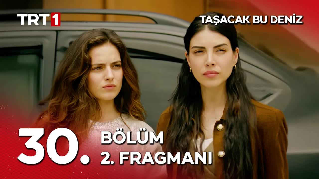 Taşacak Bu Deniz 30. bölümden gerilim dolu fragman