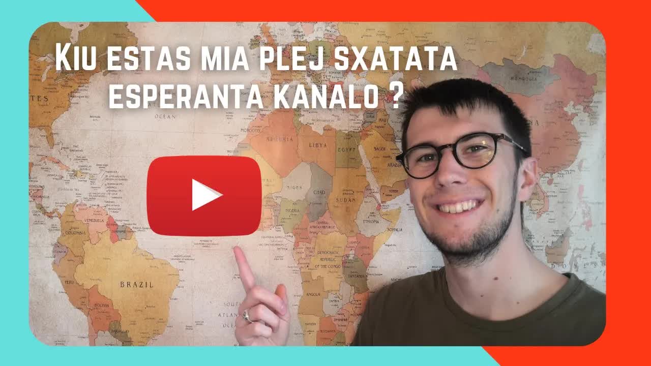 Miaj plej ŝatataj Esperantaj YouTube-kanaloj