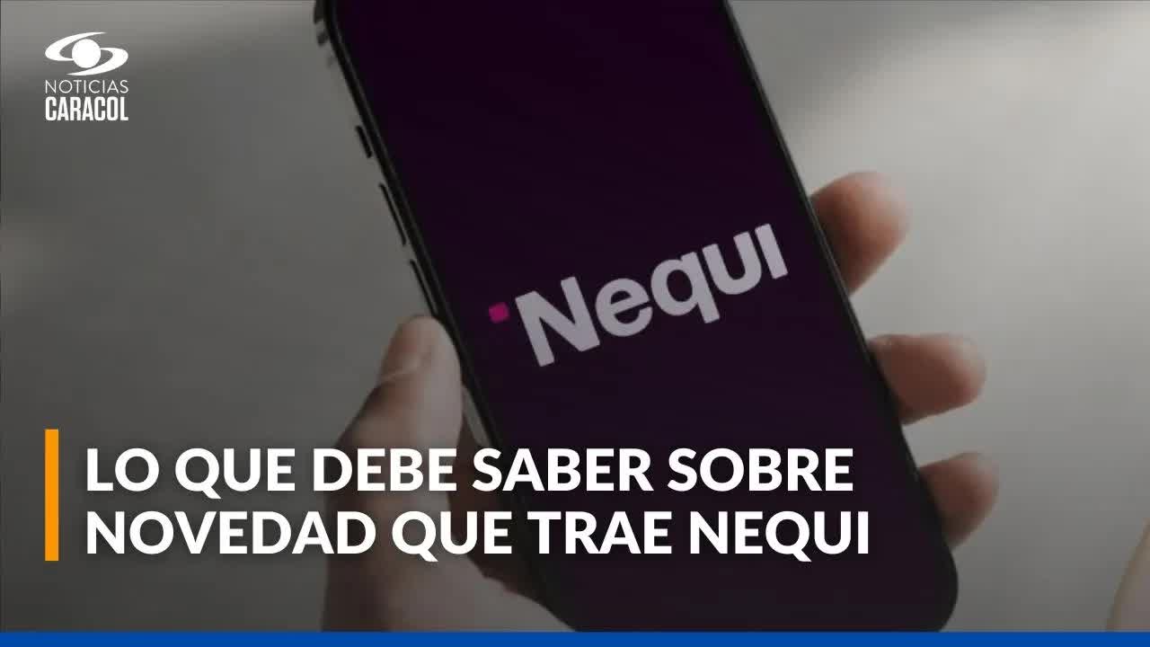 Nequi cambia su estructura y alerta sobre estafas