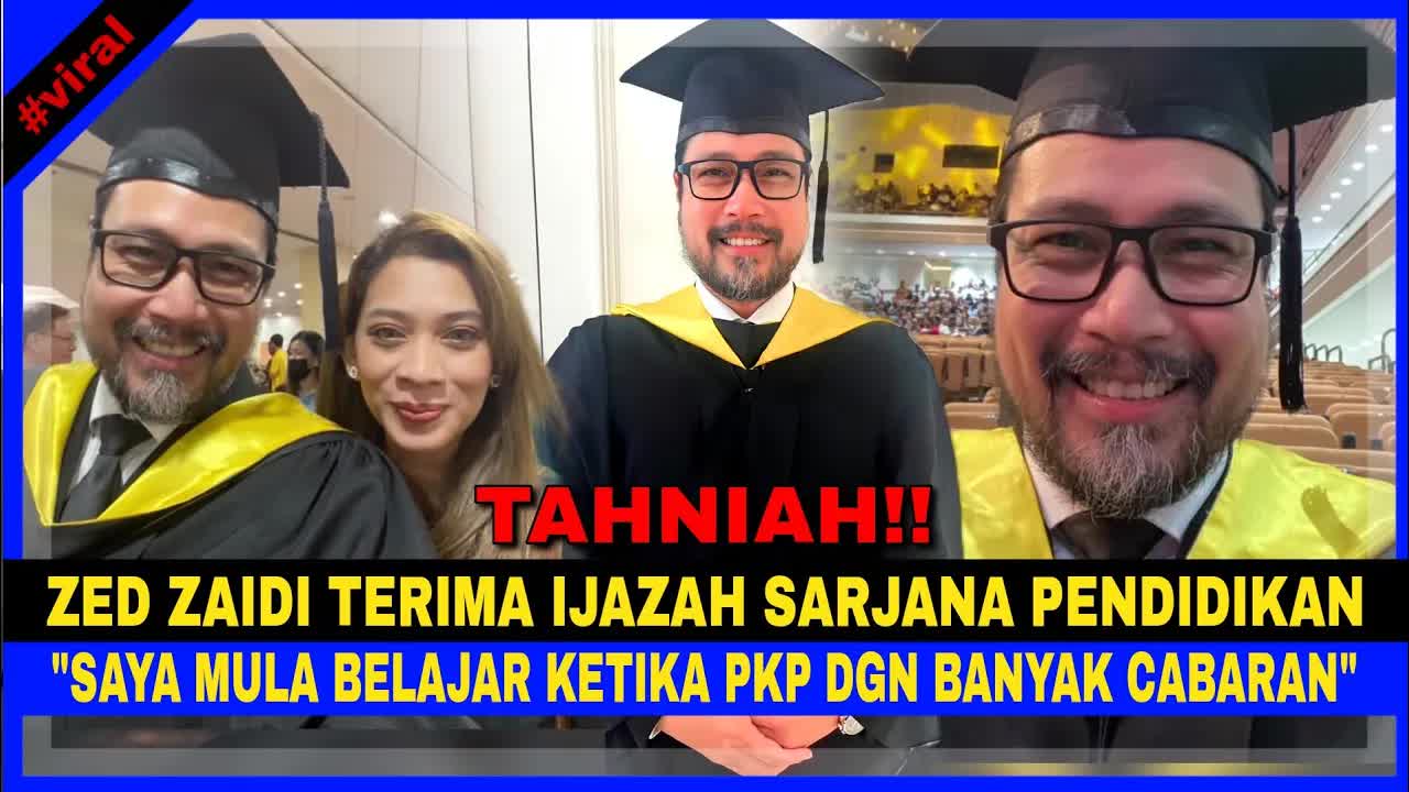 Zed Zaidi Raih Ijazah Sarjana Pendidikan