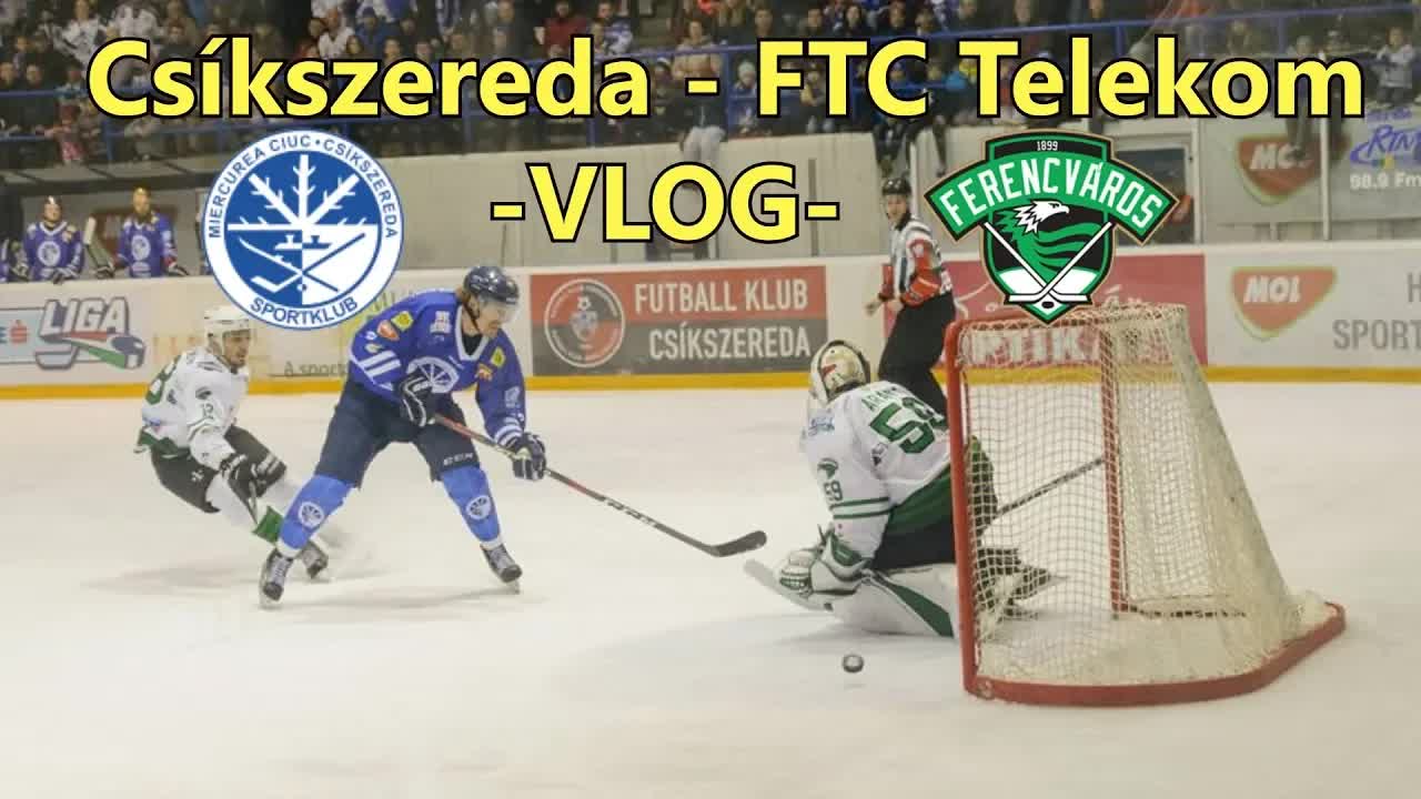 Első hokimeccsen: Csíkszereda vs Ferencváros VLOG