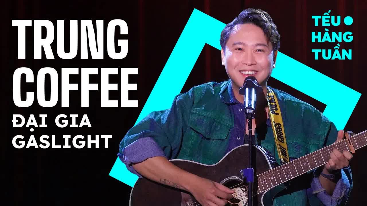 Trung Coffee Hài Độc Thoại Về Gaslighting