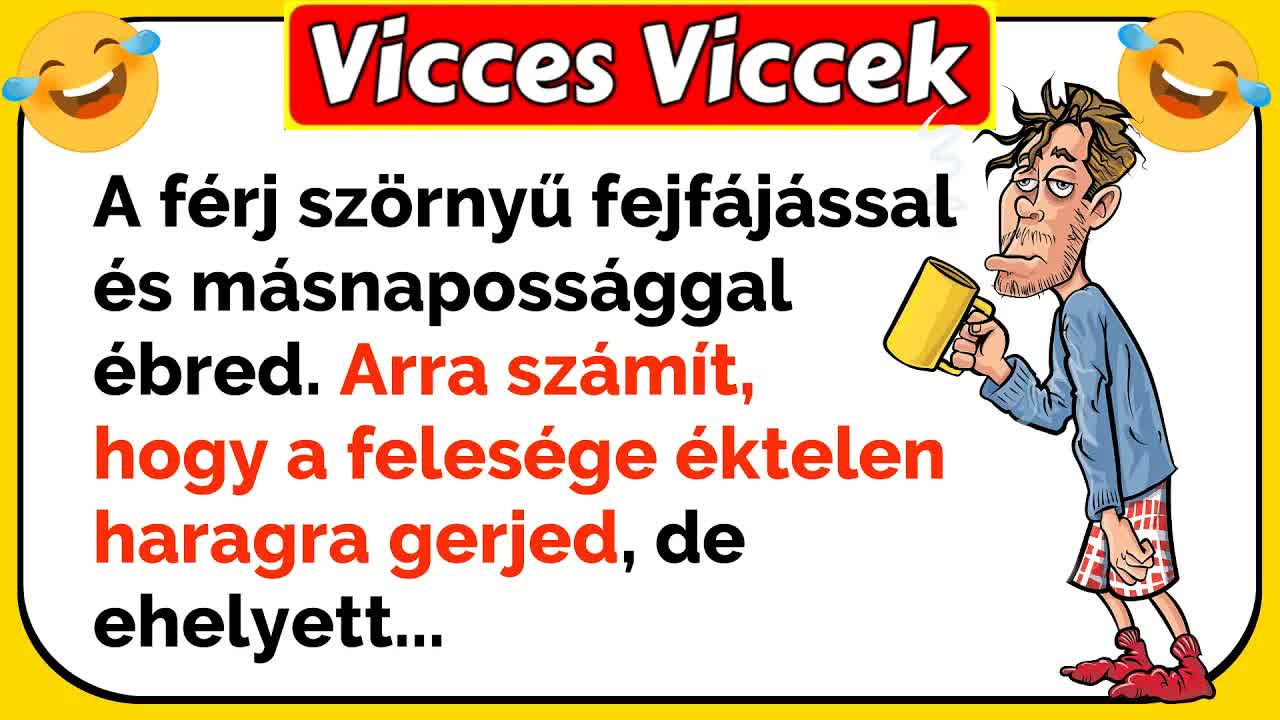 A férj másnaposan ébred, de minden tökéletes