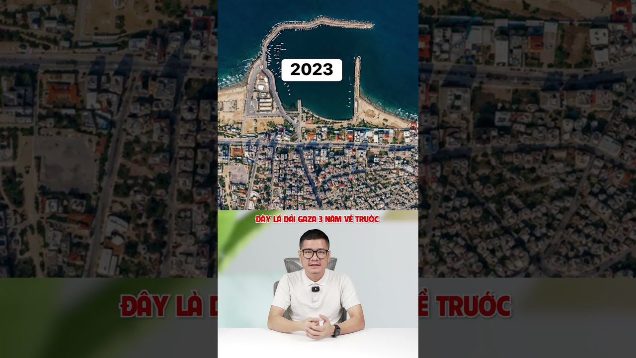 Biến đổi Dải Gaza: Trước và Sau