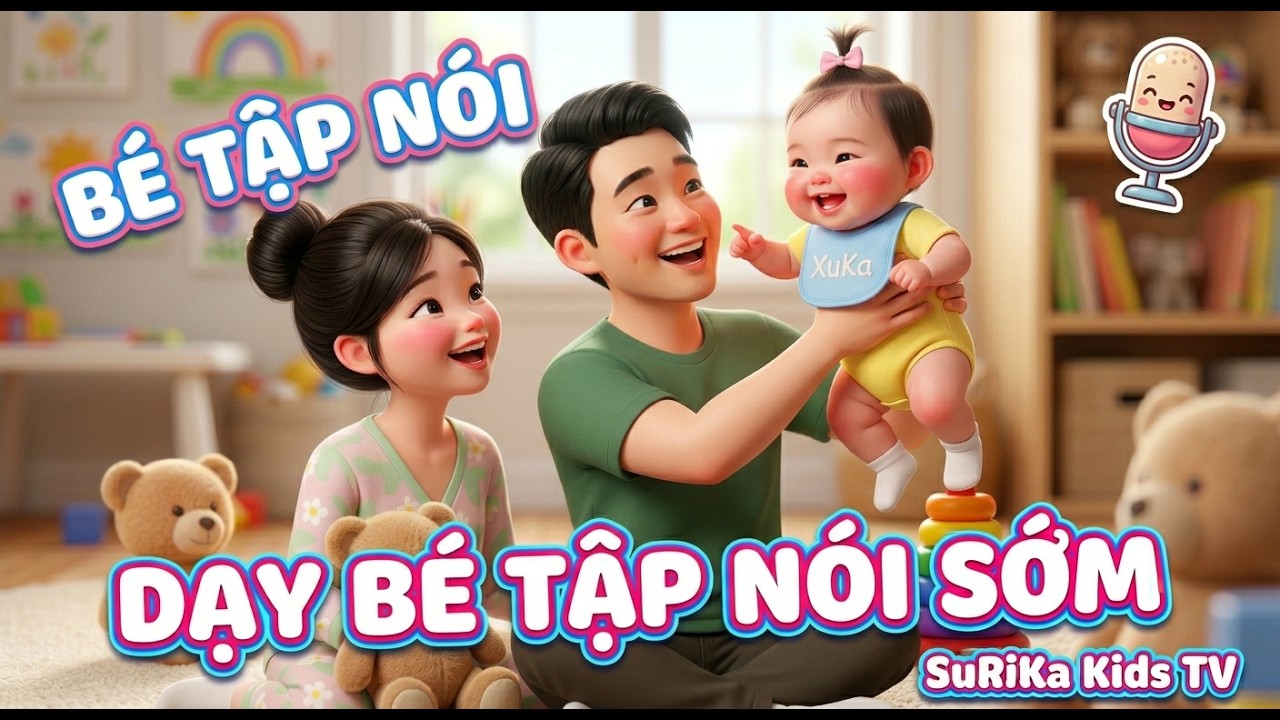 Bé Tập Nói: Bài Hát Dạy Bé Bập Bẹ Đầu Đời