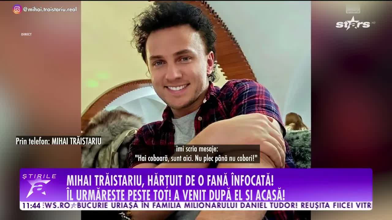 Mihai Trăistariu povestește despre hărțuirea de către fani