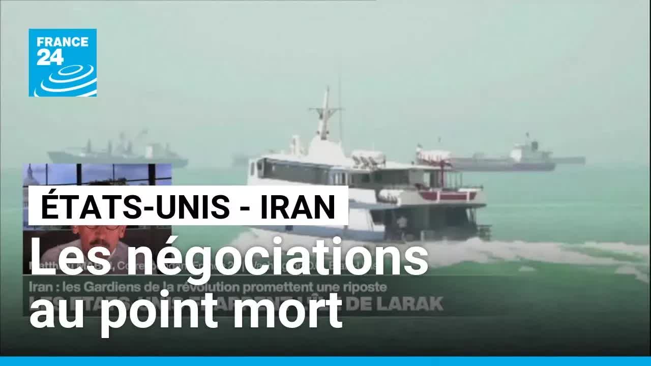 Les négociations entre les États-Unis et l'Iran au point mort