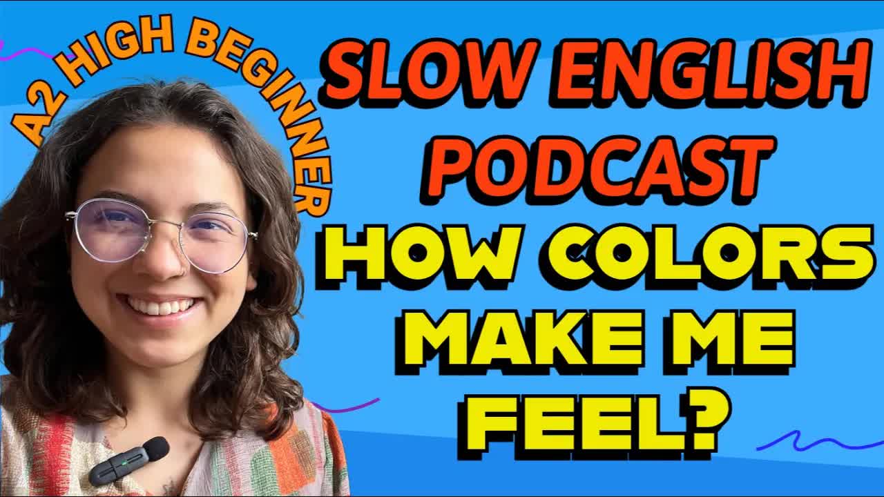 How Colors Make Me Feel: A Slow English Lesson