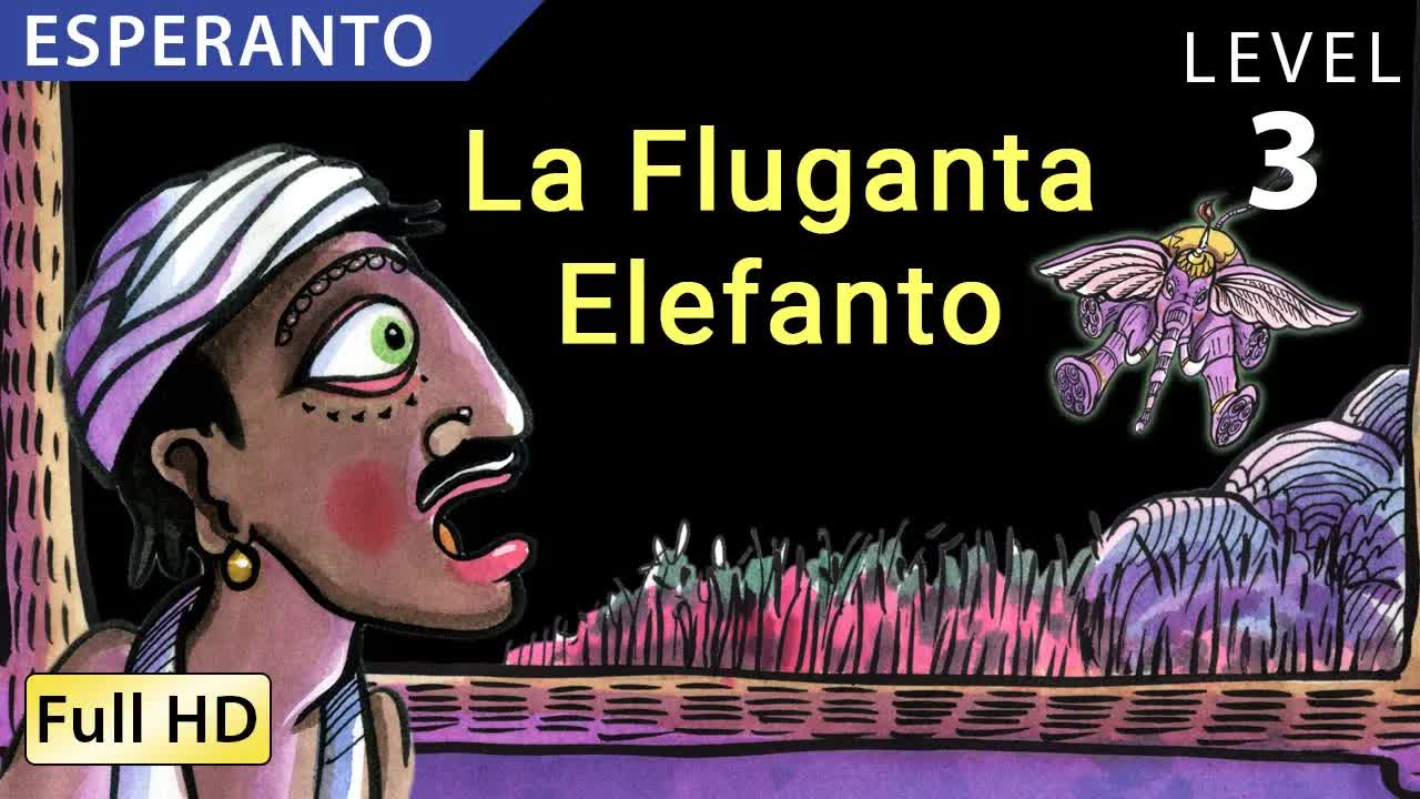 La fluganta elefanto: Fabelo por infanoj kaj plenkreskuloj