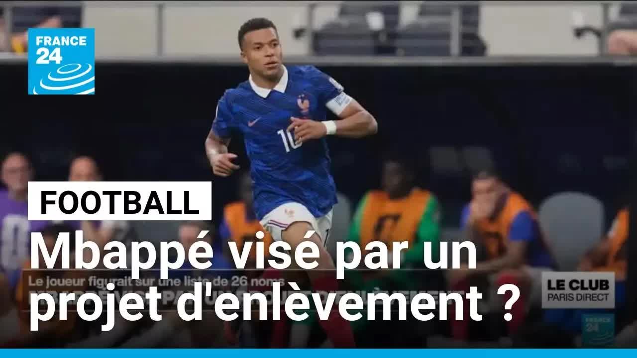 Mbappé visé par un projet d'enlèvement ?