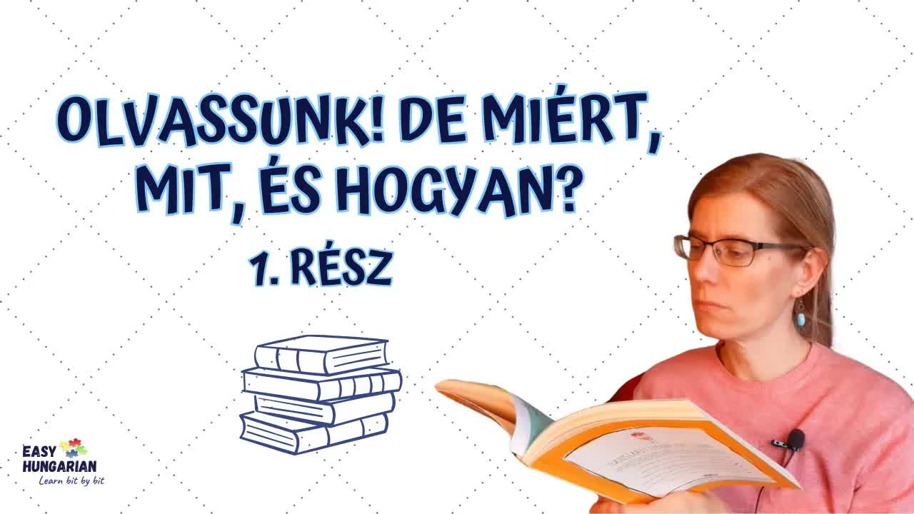 Miért és mit olvassunk magyarul nyelvtanuláshoz