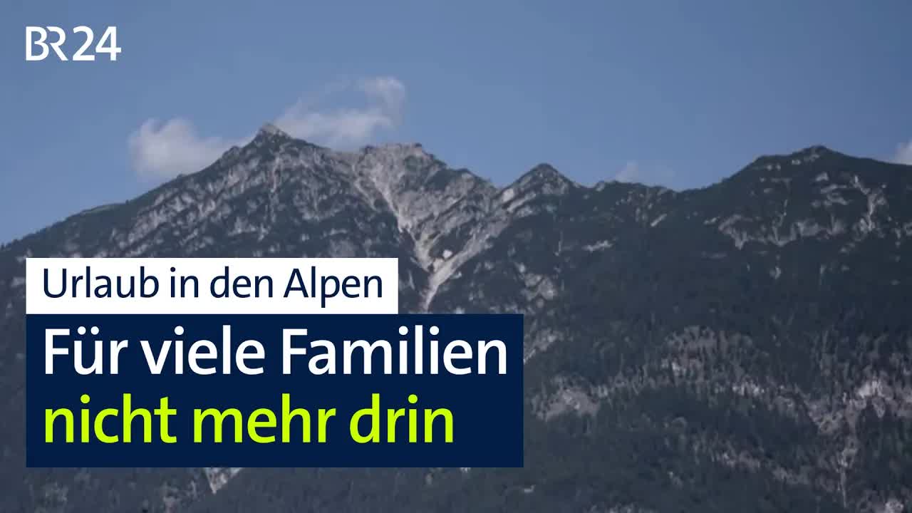 Urlaub in den bayerischen Bergen zu teuer für Familien