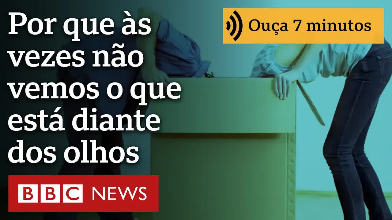 Por que às vezes não vemos o óbvio
