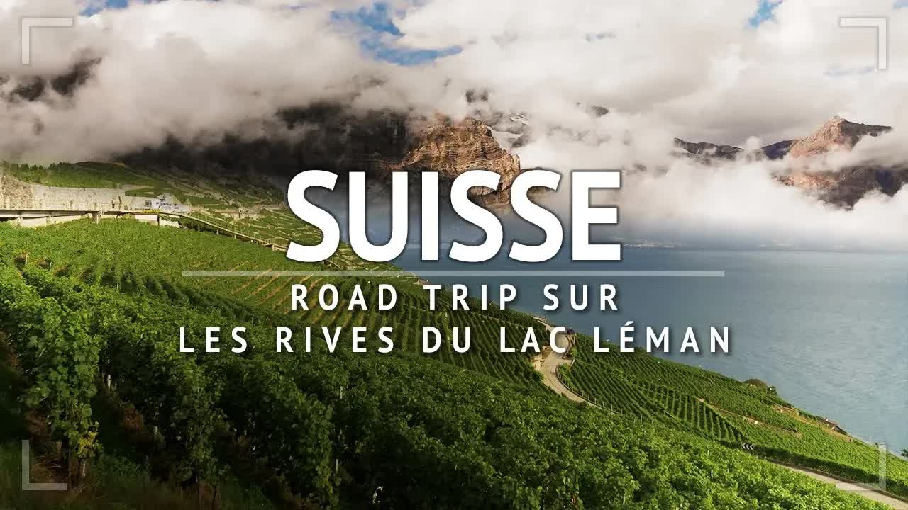 Road Trip Autour du Lac Léman en Suisse