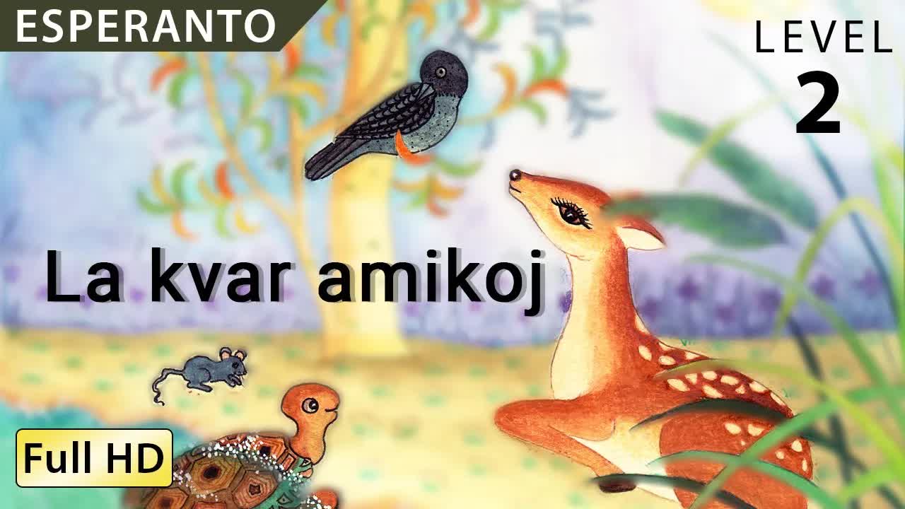 La Kvar Amikoj: Rakonto pri Arbaro