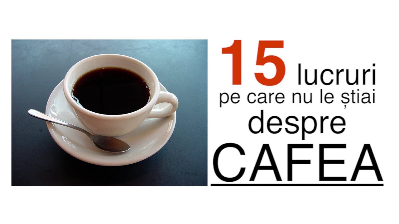 15 lucruri pe care nu le știai despre cafea
