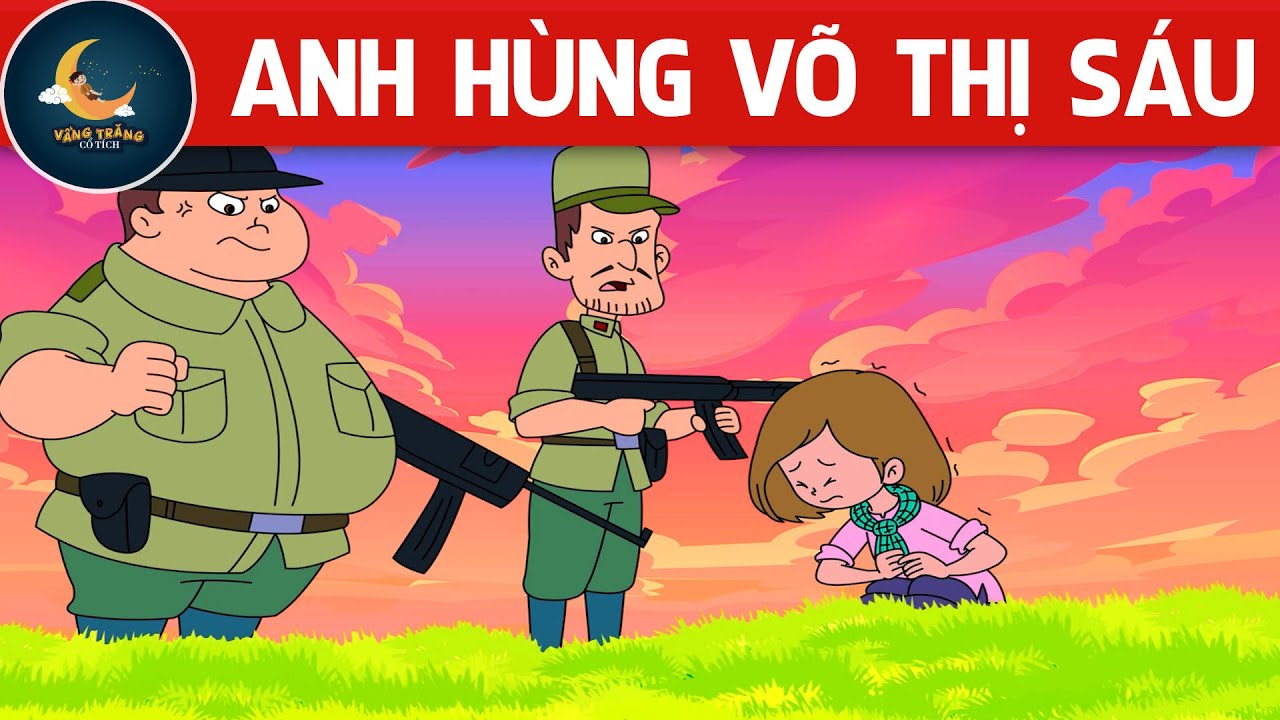 Câu Chuyện Anh Hùng Võ Thị Sáu Miền Tây