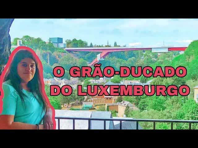 passeio por lugares emblemáticos da cidade do Luxemburgo