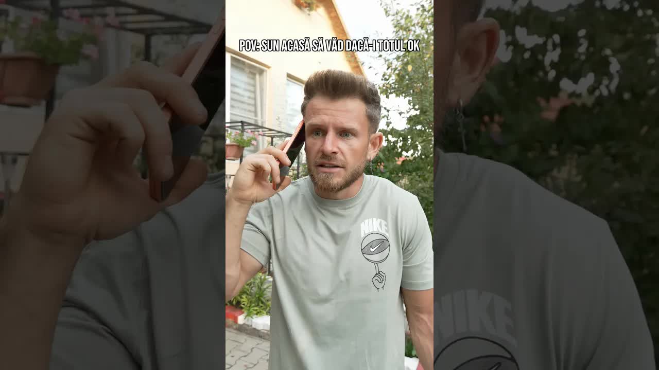 Când suni acasă să verifici ce face familia