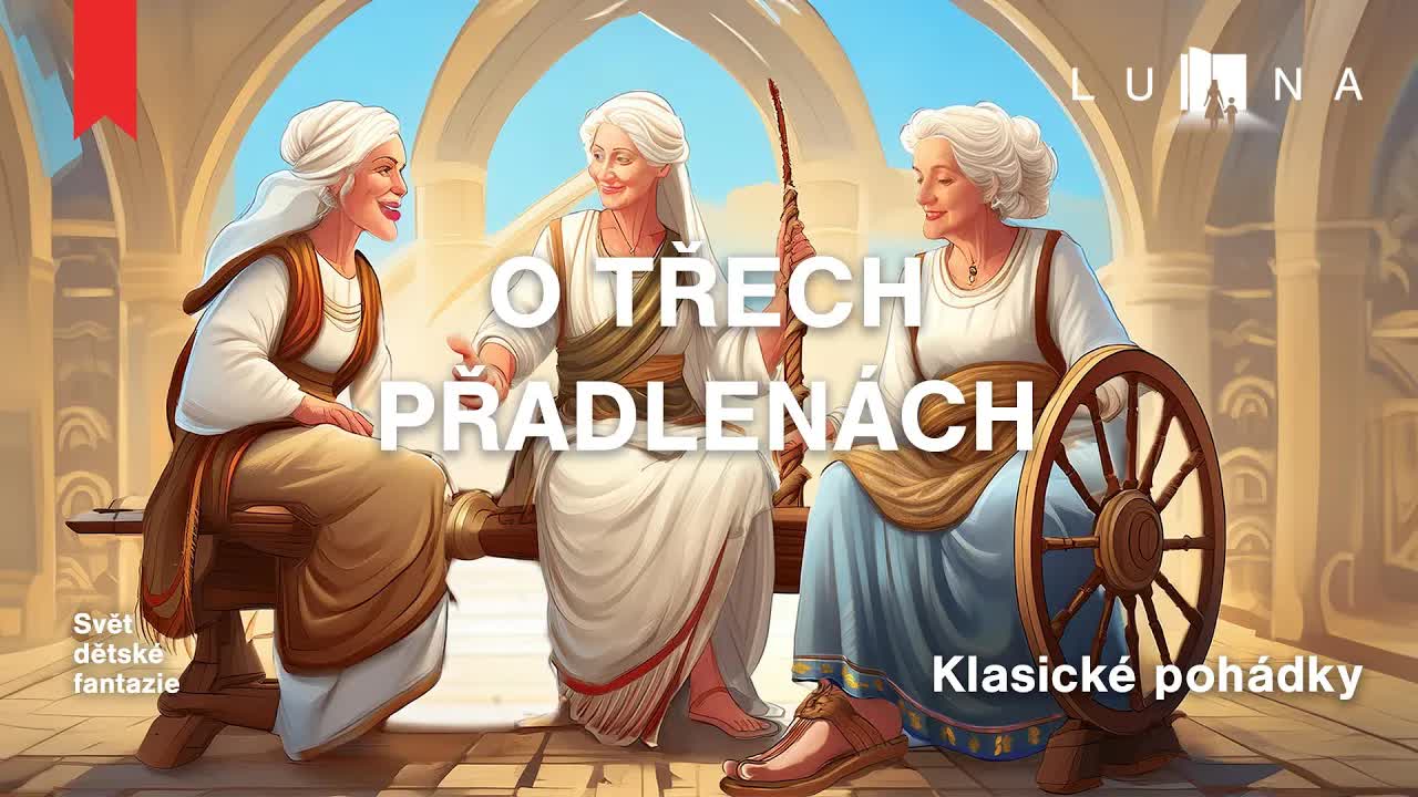 Pohádka O třech přadlenách pro děti