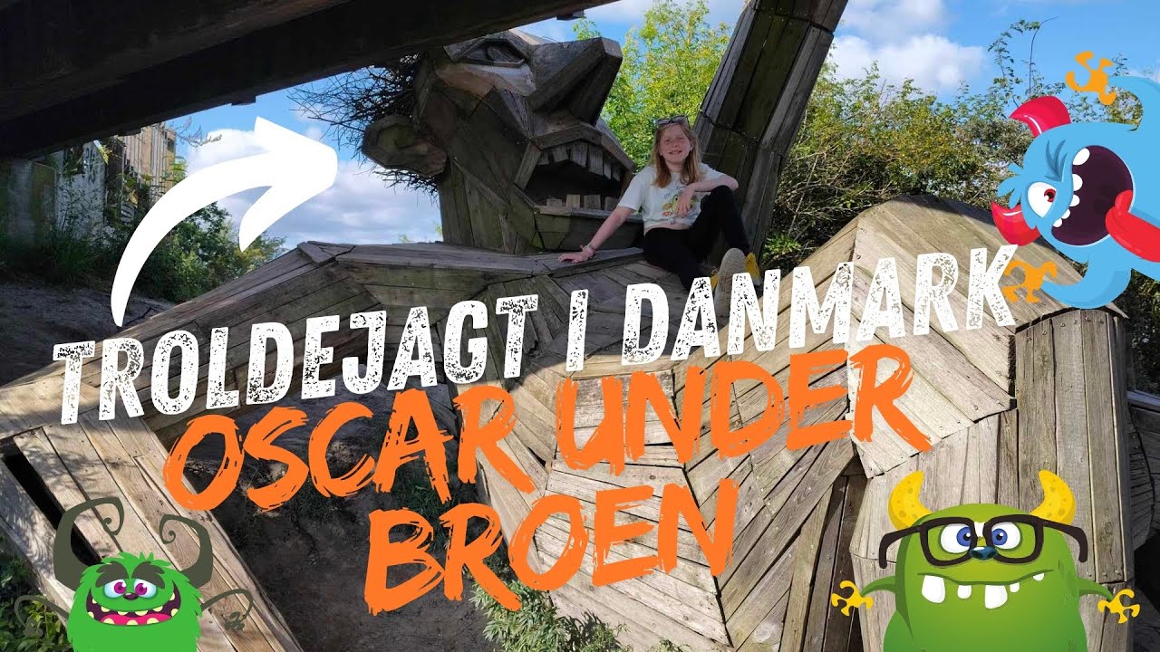 Troldejagt i Danmark: Oscar under broen