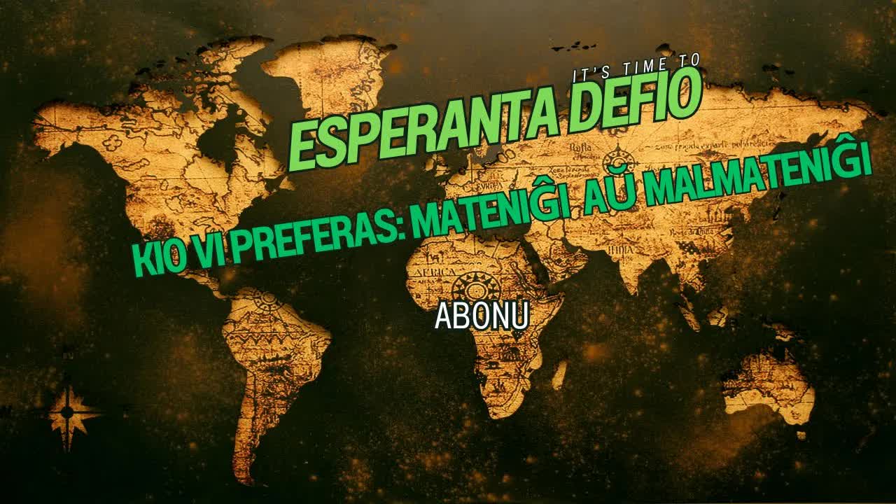 Kio vi preferas: mateniĝi aŭ malmateniĝi?