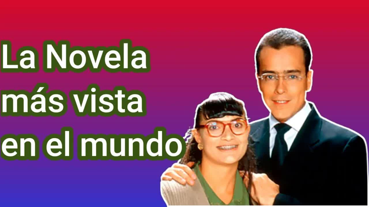 la telenovela más vista: Betty la fea