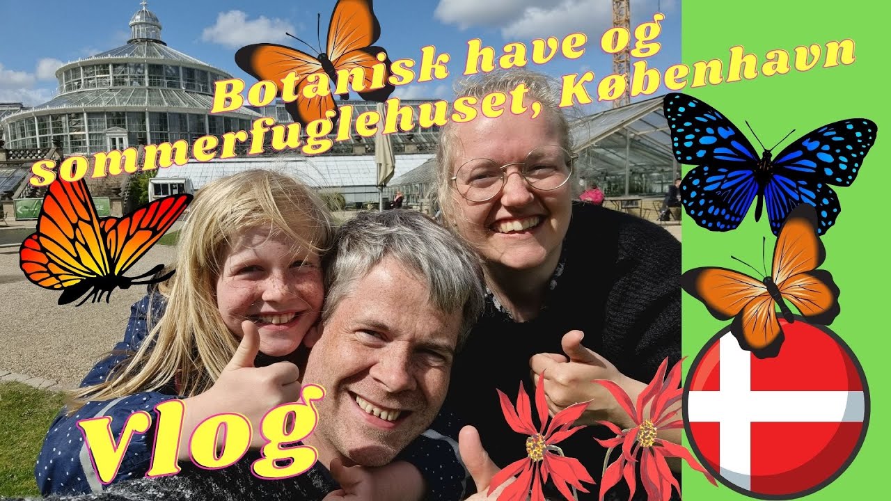 Besøg Botanisk Have og Sommerfuglehuset i København