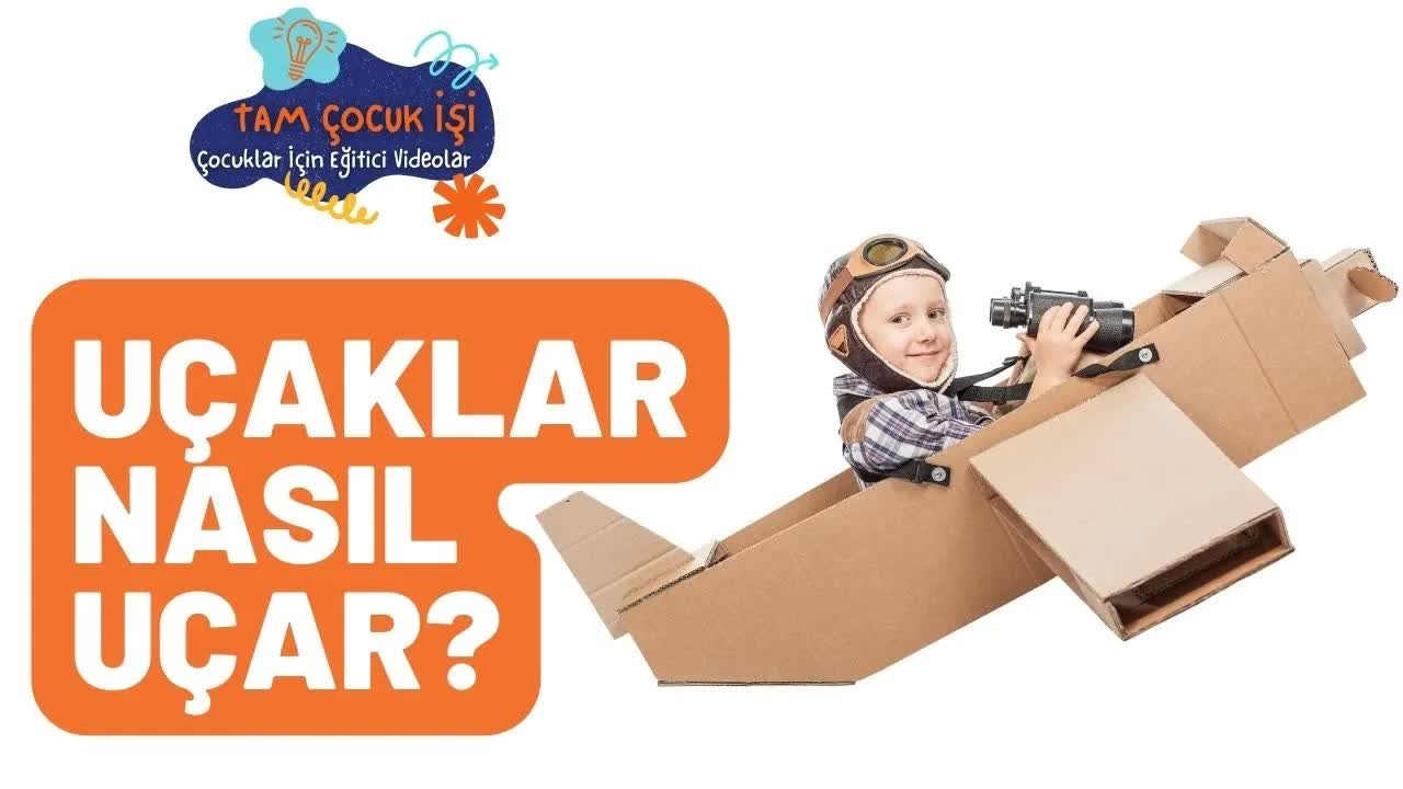 Uçaklar Nasıl Uçar? Çocuklar İçin Eğitici Video