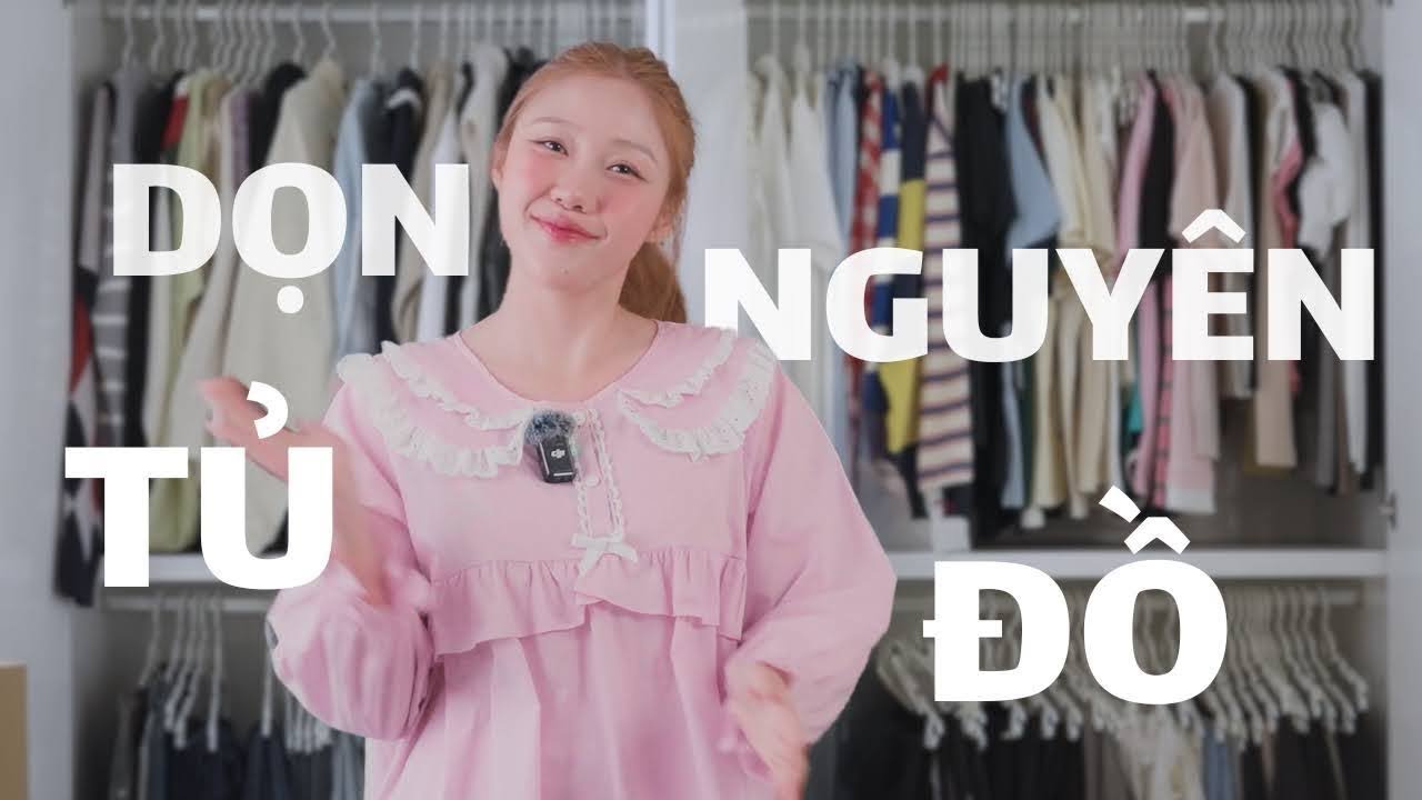 Dọn tủ đồ và chia sẻ phong cách của Ân