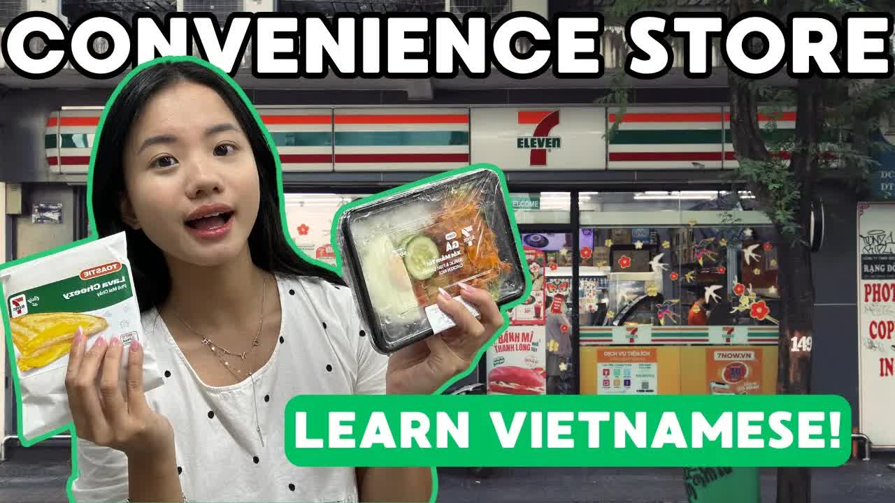 Khám phá cửa hàng tiện lợi và đồ ăn ngon