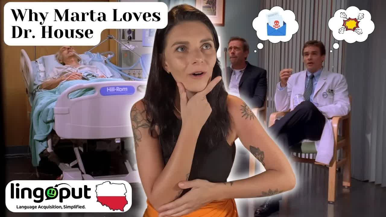Marta opowiada o swoim ulubionym serialu Dr House