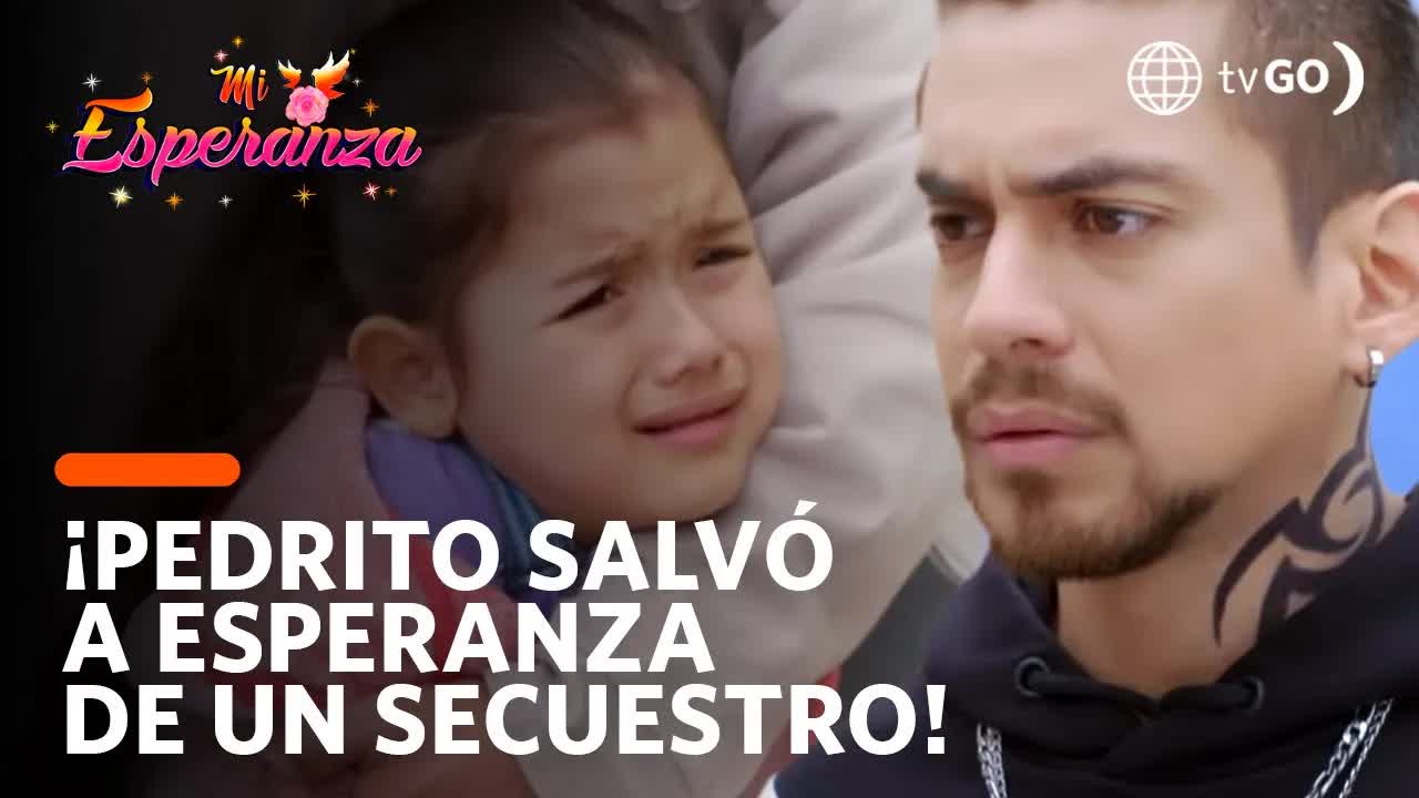 Pedrito salva a Esperanza de un secuestro