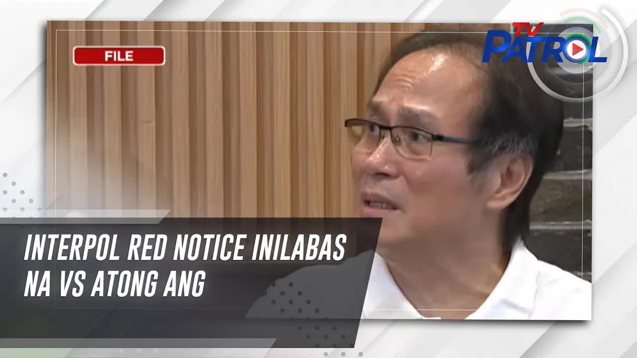 Interpol red notice laban kay Atong Ang ipinalabas