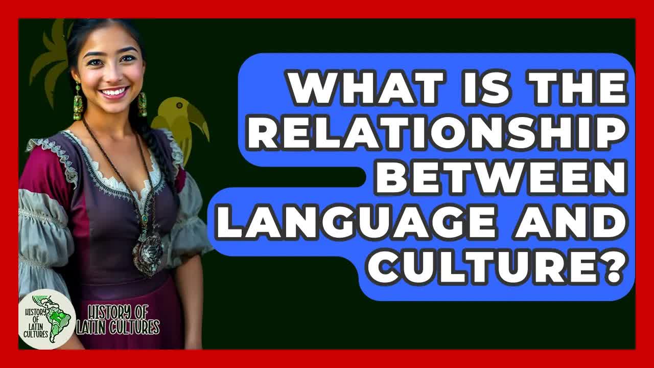 How Language Shapes Culture In Latin America