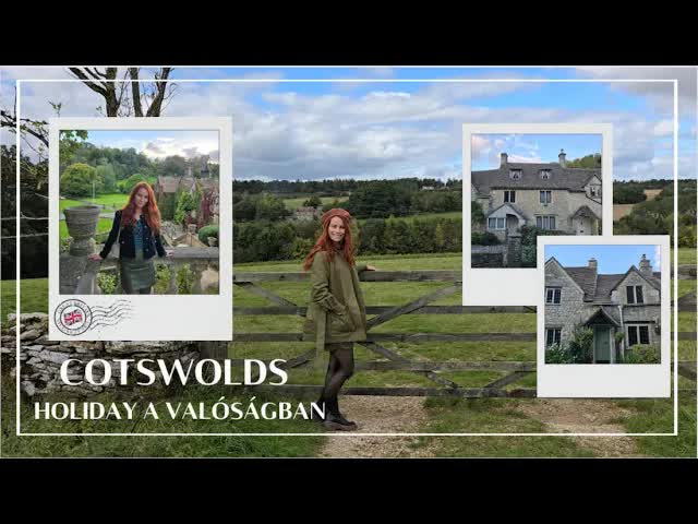 Varázslatos Cotswolds utazás vlog