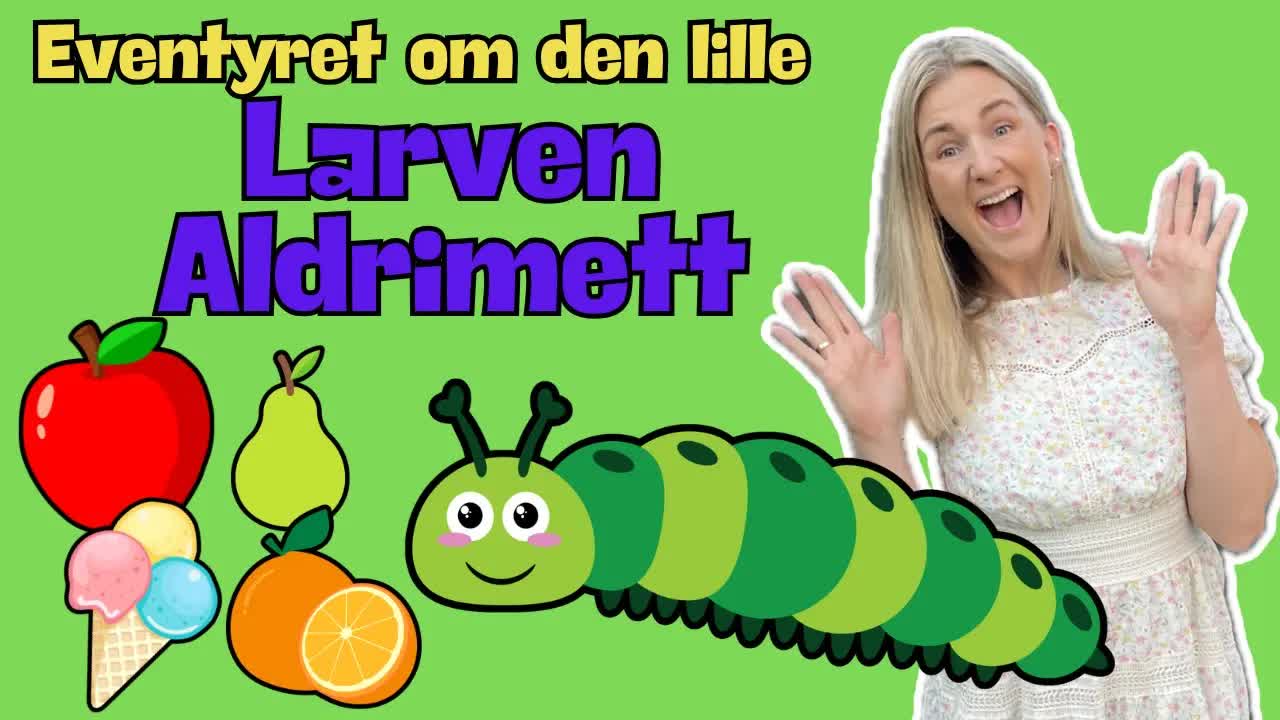 Den lille larven Aldri mett blir til sommerfugl