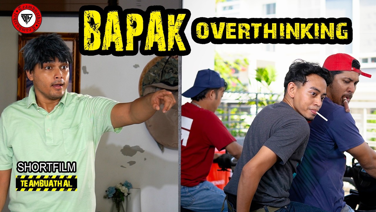 Bapak Overthinking: Komedi Keluarga Malaysia
