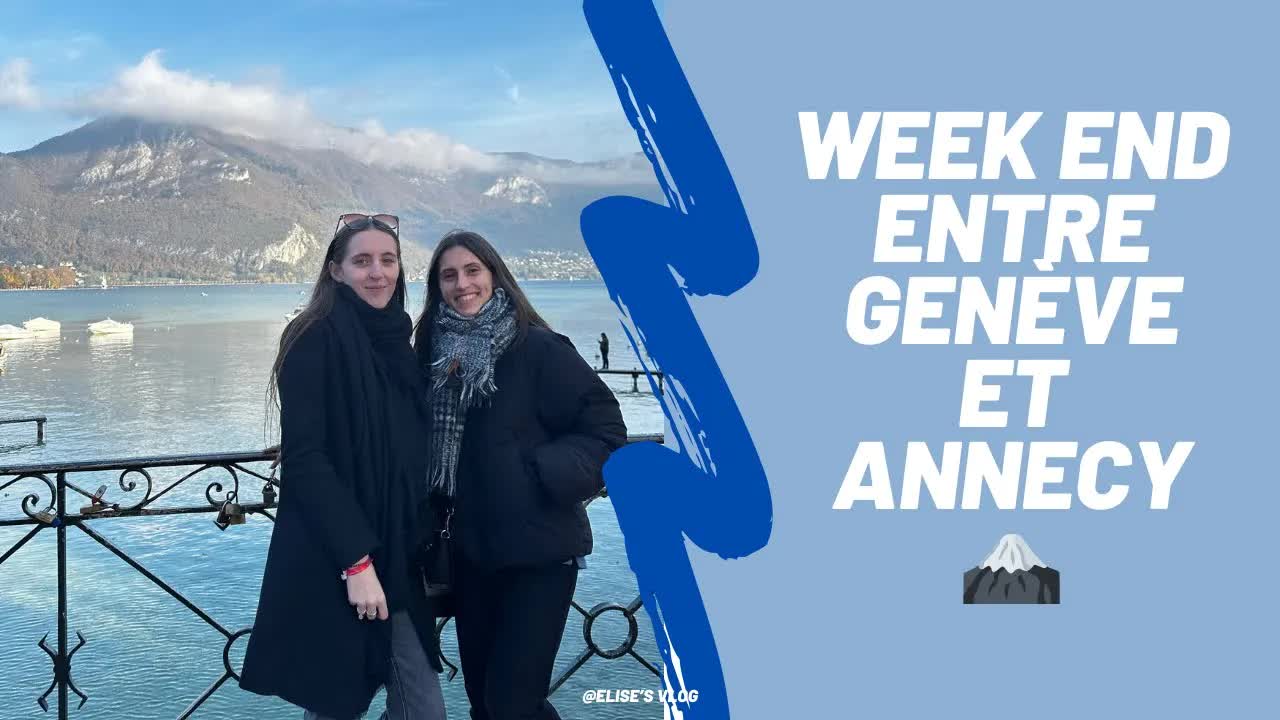 Vlog : Week-end entre Genève et Annecy