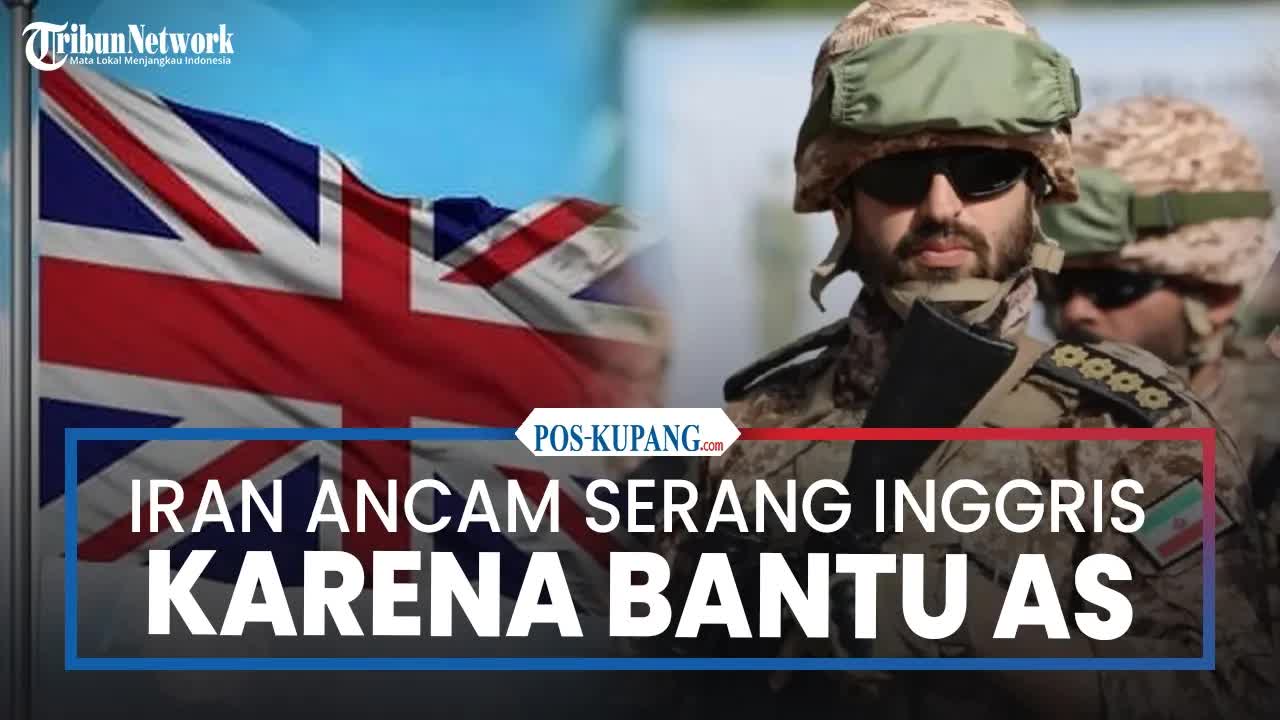 Iran Ancam Serang Pangkalan Militer Inggris Jika Dipakai AS